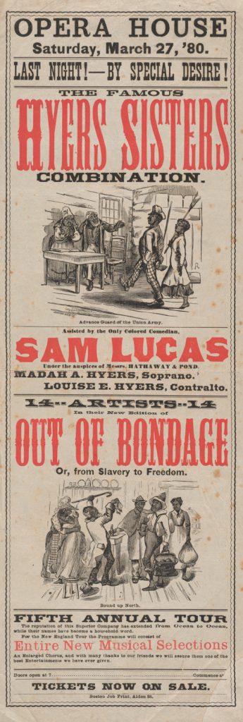 The Famous Hyers Sisters Combination, Assisted by the Only Colored Comedian, Sam Lucas, In the New Edition of Out of Bondage or From Slavery to Freedom
