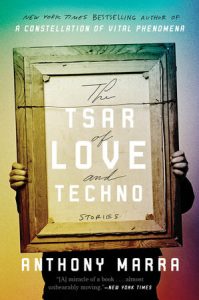 The Tsar of Love and Techno, by Anthony Marra