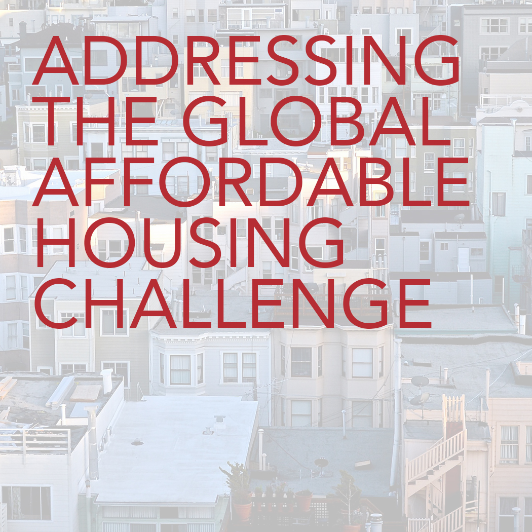Addressing the Global Affordable Housing Challenge