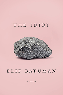 book jacket for The Idiot by Elif Batuman
